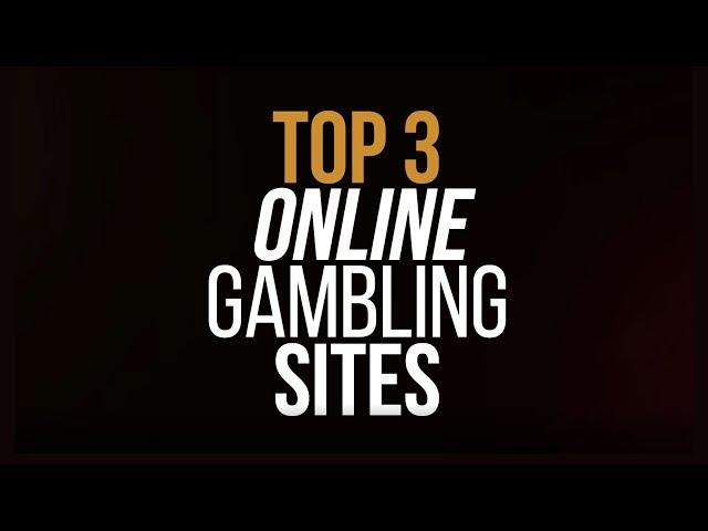 Top 3 Gambling Sites