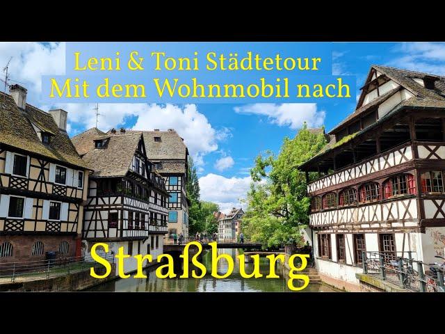 Städtetour mit dem Wohnmobil  | Wir sind im zauberhaften Straßburg |  