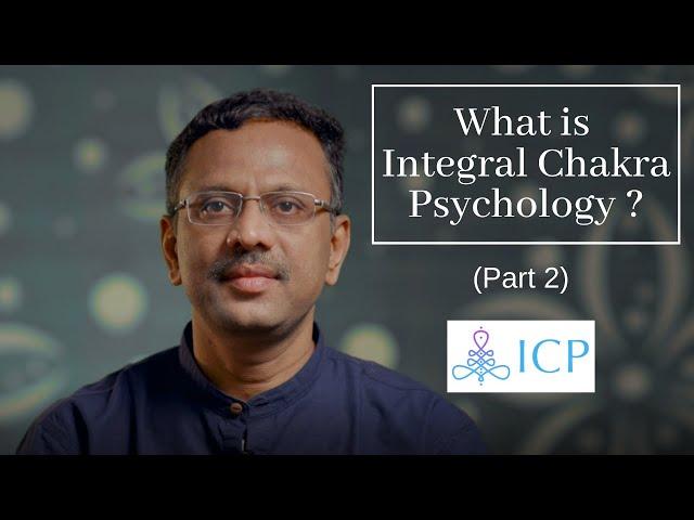 What Is Integral Chakra Psychology- By Dr Atul Pednekar (Part 2)