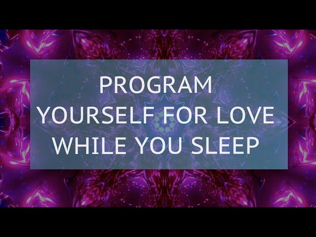 Affirmations For Love While Sleeping | Listen For One Month