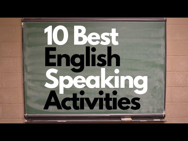 Speaking Activities for ESL: 10 Best Speaking Activities every Teacher should Know