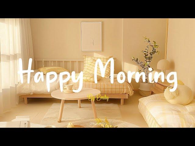 [Playlist] Happy MorningChill Music to Start Your Day with Positive Energy Playlist