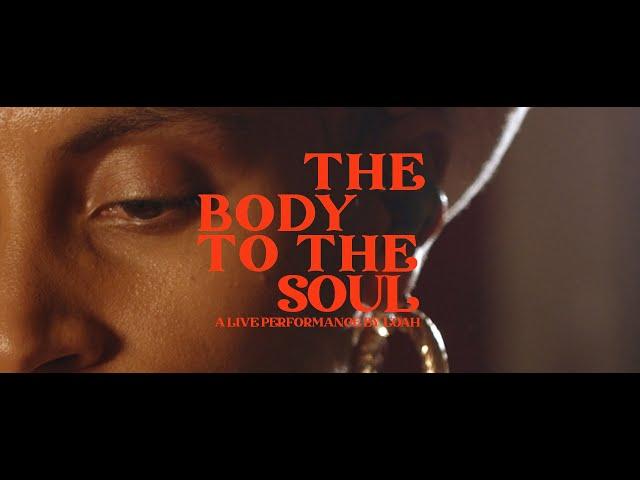 The Body to the Soul :: A Live Performance by Loah