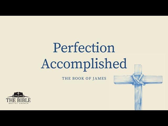 Perfection Accomplished | James - Lesson 27