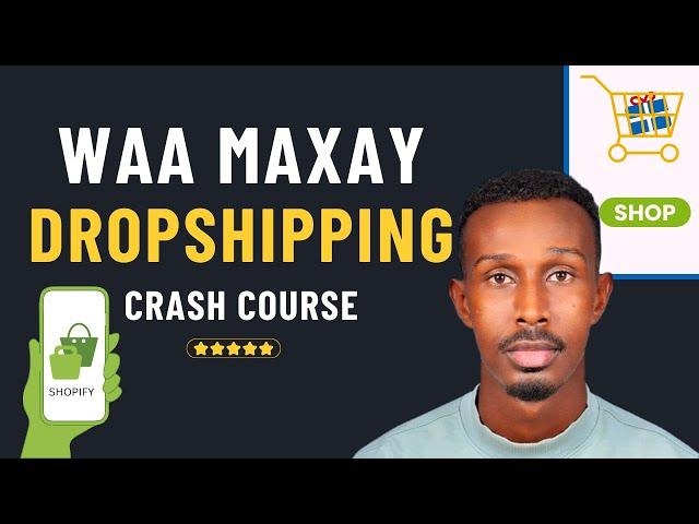 Waa Maxay Dropshipping |  Sidee Lacag Looga Sameeyaa Dropshipping | Crash Course | Somali - 202