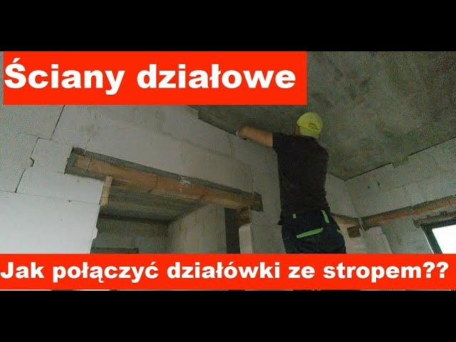 #16 Koniec murowania ścian działowych. Czy ciężko wmurować ostatnią warstwę pod stropem???