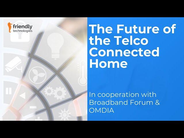 The Future of the Telco Connected Home | Webinar