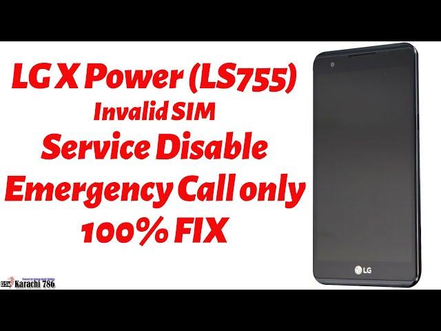 LG X Power LS755  (Invalid Sim & Service Disable FIX)