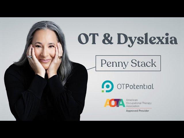 OT and Dyslexia: Occupational Therapy CEU Course with Penny Stack