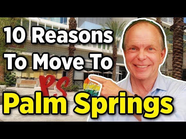 10 Reasons to Move to Palm Springs - Living in Palm Springs CA