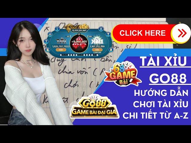 Go88 2025 | Hướng dẫn cách bắt cầu tài xỉu go88 2025 mới nhất chi tiết từ a đến z cho người mới