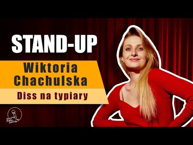 Stand-up: Wiktoria Chachulska - Diss na typiary (Debiuty 2024)