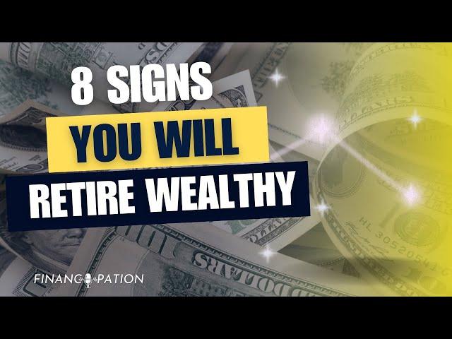 Signs You Will Retire Wealthy