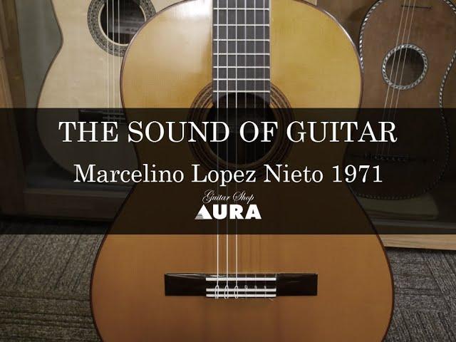 Marcelino Lopez Nieto 1971 【ギターショップアウラ：Guitarshop Aura】