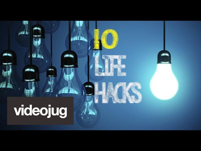 10 Life Hacks You Need To Know About