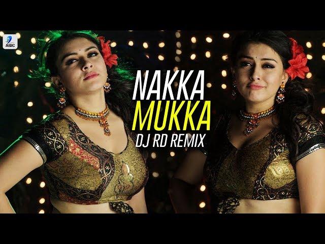 Nakka Mukka - DJ RD Remix