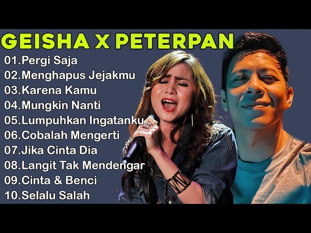 Peterpan & Geisha - Lagu Pop Indonesia Terpopuler Enak Didengar|| Pergi Saja