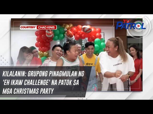 KILALANIN: Grupong pinagmulan ng 'Eh Ikaw Challenge' na patok sa mga Christmas party