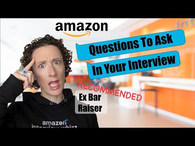 Questions To Ask In An Amazon Interview Recommended By An Ex Bar Raiser