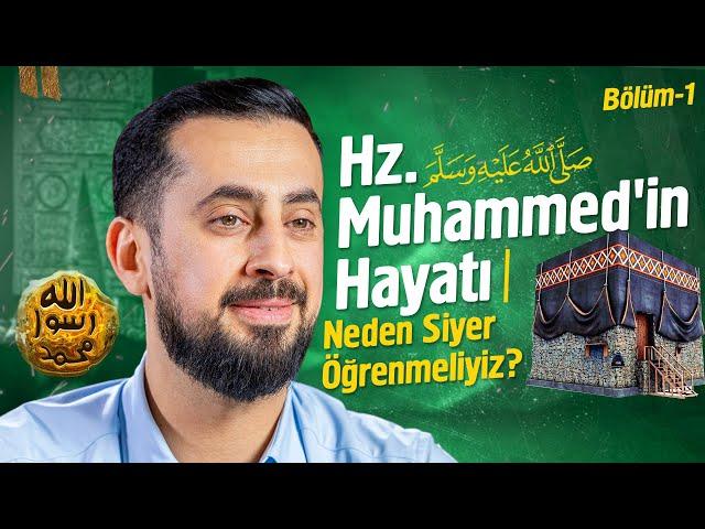 Hz. Muhammed'in (asm) Hayatı - Neden Siyer Öğrenmeliyiz? - Bölüm 1 @Mehmedyildiz