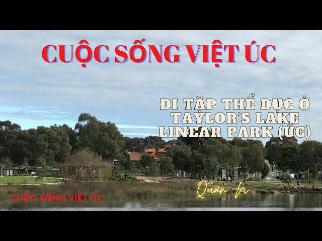 [#13]Cuộc sống Việt Úc / đi tập thể dục ở Taylors Lake Linear park (Úc )