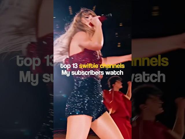Top 13 swiftie channels my subscribers watch | DaylightSwiftie #taylorversion #popstar #taylorswift