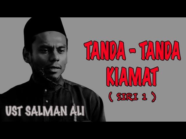 Ustaz Salman Ali: Tanda² Kiamat (Siri 1)