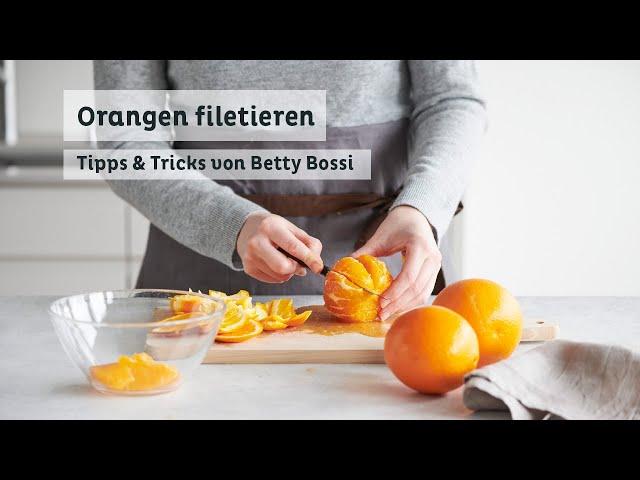 Orange filetieren - Tipps & Tricks von Betty Bossi