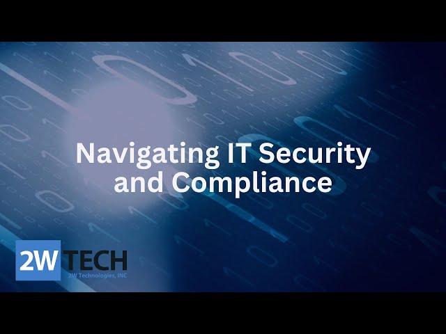 Strengthening Your Business: The Importance of IT Security and Compliance