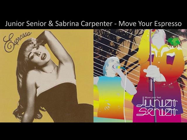 Mashup:  Junior Senior & Sabrina Carpenter - Move Your Espresso