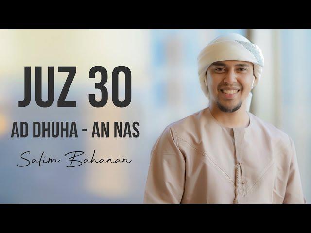 SALIM BAHANAN JUZ 30 - SURAT AD DHUHA - AN NAS