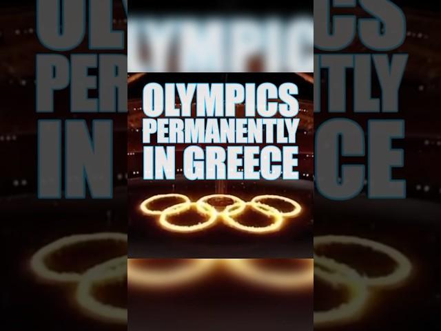 The Olympics Permanently in Greece?