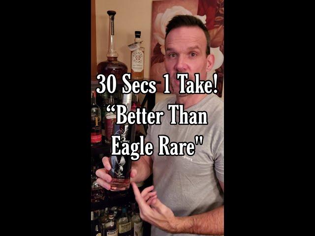 30 Seconds, 1 Take - Better Than Eagle Rare #bourbon #whiskey #whisky #bourbonreview #recommendation