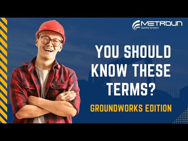 15 Groundwork Terms Every Quantity Surveyor Should Know