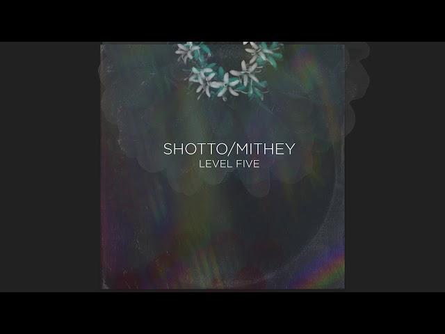 LEVEL FIVE - SHOTTO MITHEY