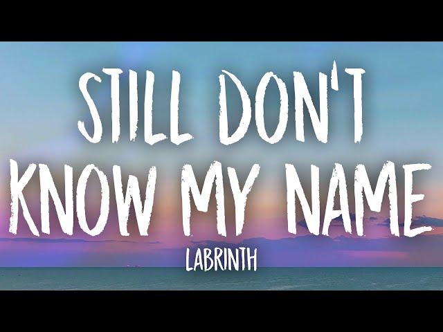 Labrinth - Still Don't Know My Name (Lyrics)