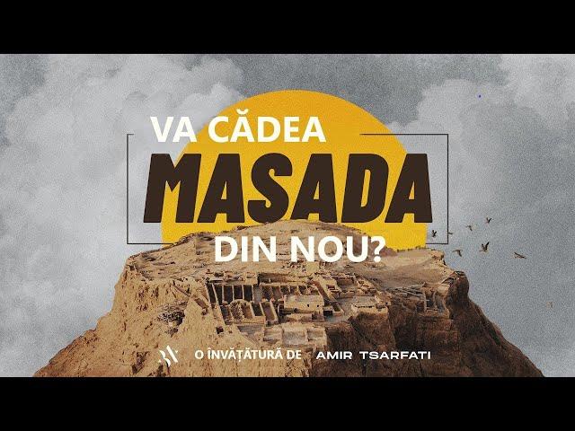 Amir Tsarfati: Va cădea Masada din nou?