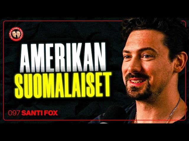 #097 – SANTI FOX: Miten julkisuus vaikuttaa ihmiseen? Amerikansuomalaiset, GaryVee & Menestys