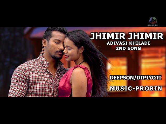 JHIMIR JHIMIR OFFICIAL VIDEO // ADIVASI KHILADI  A SADRI MOVIE // DEEPSON TANTI & DIPJYOTI MAHLI //