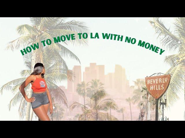 How I moved to LA with no money