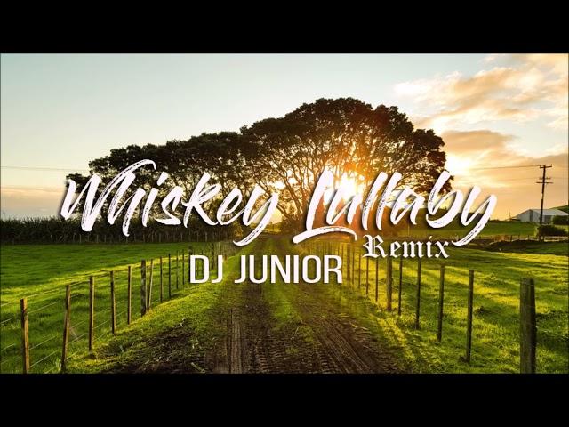 DJ Junior - Whiskey Lullaby (Remix)