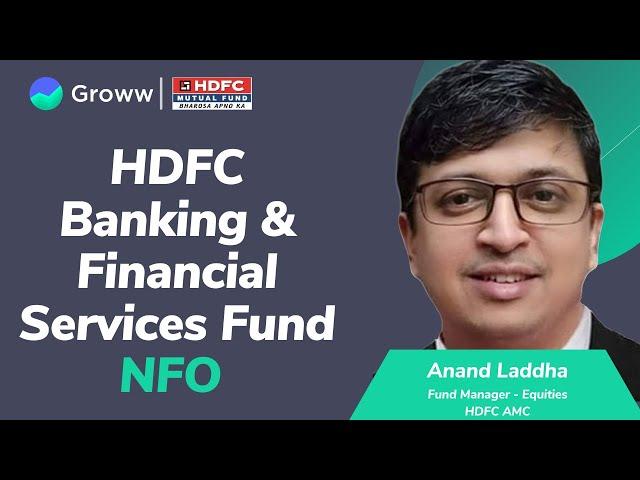 NFO Alert: HDFC Banking & Financial Services Fund NFO - Anand Laddha | HDFC Mutual fund