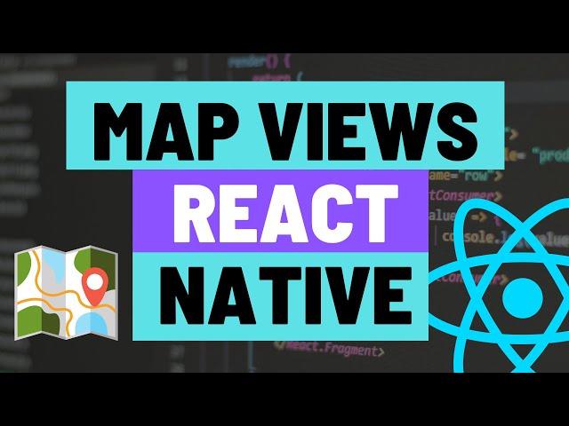 Add Maps to Your Expo React Native App - With Draggable Markers, Custom Callouts and Custom Styles