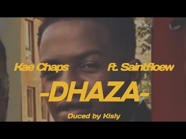 Kae Chaps - Dhaza (ft. Saintfloew)