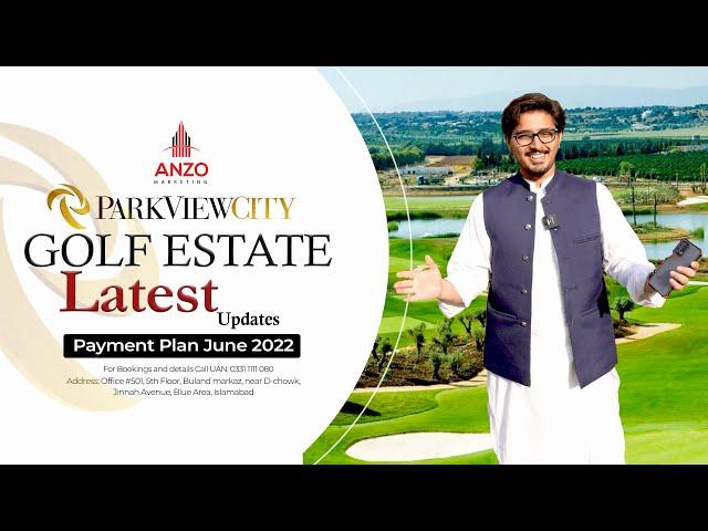 Park View City Islamabad Golf Estate | Payment Plan | Latest Updates | ANZO Marketing