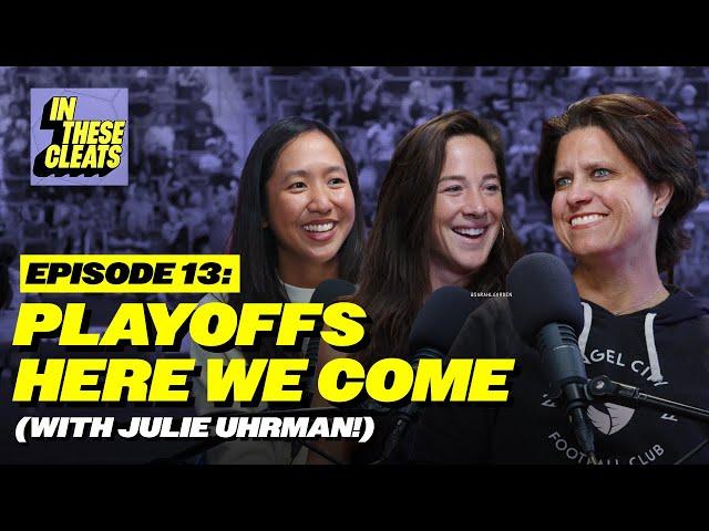 Playoffs Here We Come (with Julie Uhrman!) | Ep 13