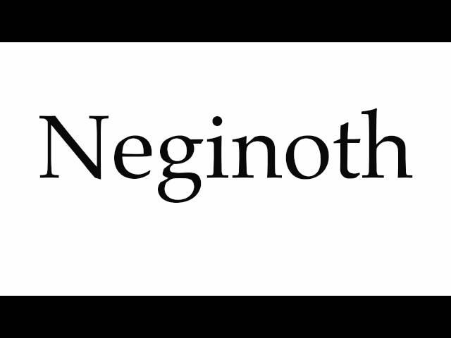 How to Pronounce Neginoth