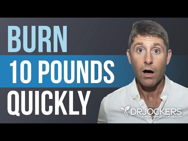 How to Burn 10 Pounds Quickly!