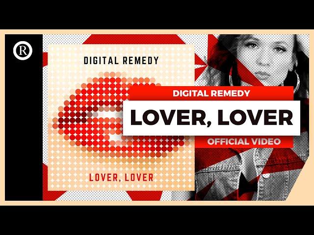Digital Remedy - Lover, Lover (Official Music Video)