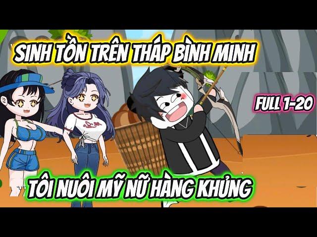 Sinh Tồn Trên Tháp Bình Minh Tôi Nuôi Mỹ Nữ Hàng Khủng Full 1-20 | KK VietSub